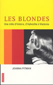 Les blondes. Une drôle d'histoire, d'Aphrodite à Madonna
