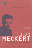 La marche au canon. Oeuvres de Jean Meckert, vol. 1