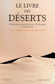 Le Livre des déserts. Itinéraires scientifiques, littéraires et spirituels