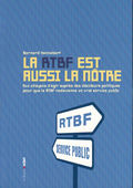 La RTBF est aussi la nôtre. Pour que la RTBF redevienne un vrai service public