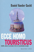 Ecce homo touristicus. Identité, mémoire et patrimoine à l'ère de la muséalisation du monde<br />