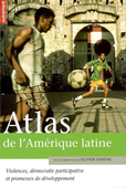Atlas de l'Amérique latine. Violences, démocratie participative et promesses de développement