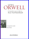 George Orwell. Correspondance avec son traducteur René-Noël Raimbault