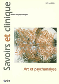 Savoirs et clinique n°7 - octobre 2006. Art et psychanalyse
