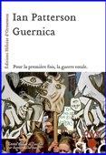 Guernica. Pour la première fois, la guerre totale