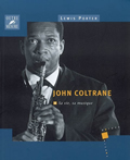 John Coltrane. Sa vie, sa musique