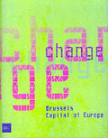 Change. Brussels Capital of Europe