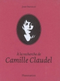A la recherche de Camille Claudel