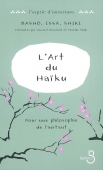 L'Art du Haïku. Pour une philosophie de l'instant