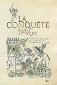 La conquête. Récits aztèques