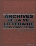 Archives de la vie littéraire sous l'occupation. A travers le désastre