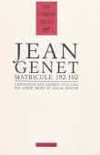 Jean Genet. Matricule 192.102. Chronique des années 1910-1944