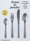 Repas de famille. Cuisiner à la maison avec Ferran Adria