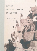 Savants et aventuriers en Egypte. De l'Antiquité au XXe siècle