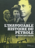 L'inavouable histoire du pétrole. Le secret des sept soeurs