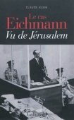 Le cas Eichman. Vu de Jérusalem