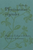 Physionomies végétales : portraits d'arbres et de fleurs, d'herbes et de mousses