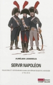 Servir Napoléon. Policiers et gendarmes dans les départements annexés. 1796-1814