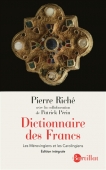Dictionnaire des Francs. Les Mérovingiens et les Carolingiens
