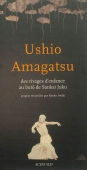Ushio Amagatsu. Des rivages d'enfance au butô de Sankai Juku