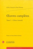 Oeuvres complètes, vol. 1. Céline Arnauld