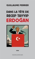 Dans la tête de Recep Tayyip Erdogan