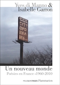 Un nouveau monde : poésies en France 1960-2010