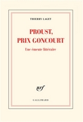 Proust, prix Goncourt ; une émeute littéraire