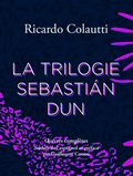 La trilogie Sebastian Dun