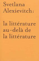 Svetlana Alexievitch : la litétrature au-délà de la littérature