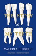 The story of my teeth