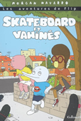 Skateboard et vahinés<br />