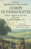 Le siècle des Platter, vol. 3. L'Europe de Thomas Platter. France, Angleterre, Pays-Bas 1599-1600