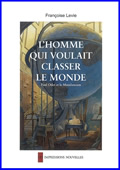 L'homme qui voulait classer le monde. Paul Otlet et le Mundaneum