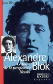 Alexandre Blok. Le poète de la perspective Nevski<br />