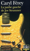La jambe gauche de Joe Strummer. Une enquête inédite de Mc Cash