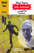 Henri Vernes & Bob Morane. Une double vie d'aventures