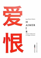 Aimer, haïr : discours halluciné en langue chinoise
