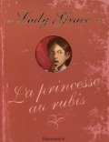 Lady Grace Tome 5 La princesse aux rubis