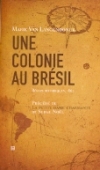 Une colonie au Brésil