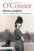 Oeuvres complètes. Romans, nouvelles, essais, correspondance