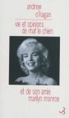 La vie et les opinions de Maf le chien et de son amie Marilyn Monroe
