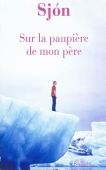 Sur la paupière de mon père. Histoire d'un crime