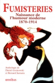 Fumisteries. Naissance de l'humour moderne. 1870-1914-