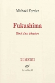 Fukushima. Récit d'un désastre