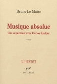 Musique absolue. Une répétition avec Carlos Kleiber