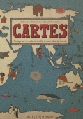 Cartes : voyage parmi mille curiosités et merveilles du monde