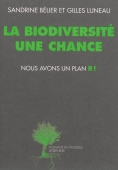 La biodiversité. Une chance. Nous avons un plan B