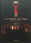Les métiers du cirque. Histoire & patrimoine