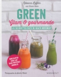 Green, glam et gourmande : les 150 recettes culte du health mouvement